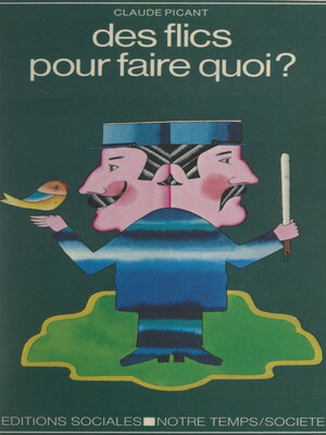 cover image of Des flics, pour faire quoi ?